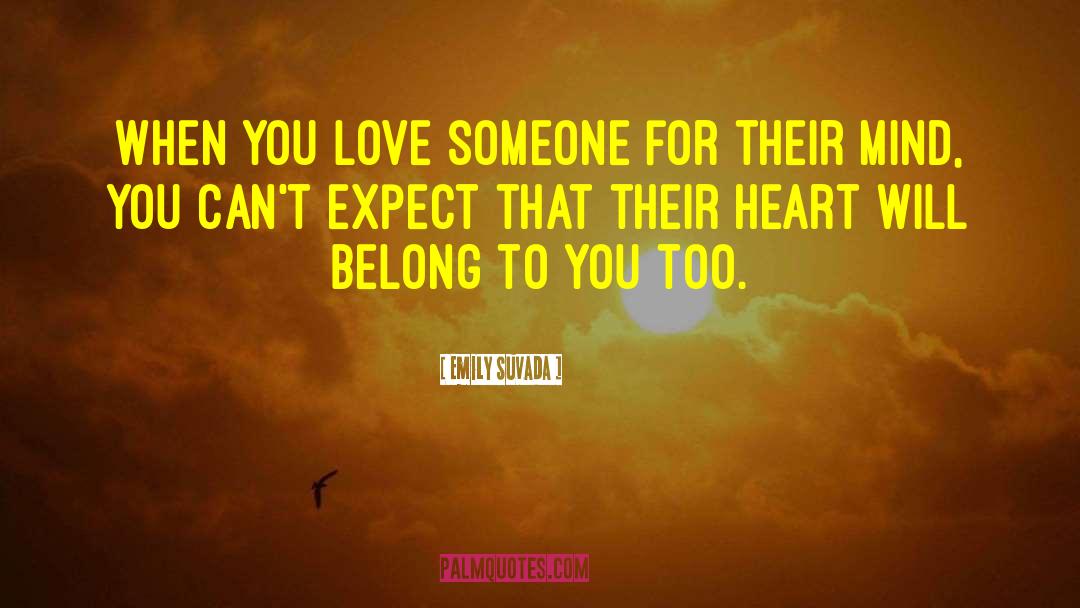 Emily Suvada Quotes: When you love someone for