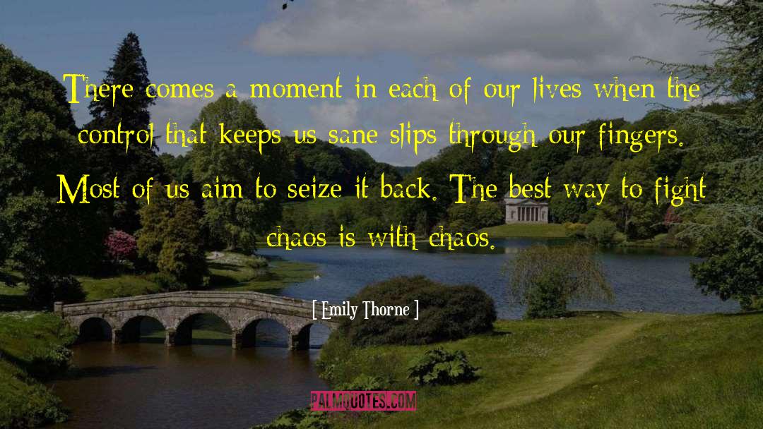 Emily Thorne Quotes: There comes a moment in