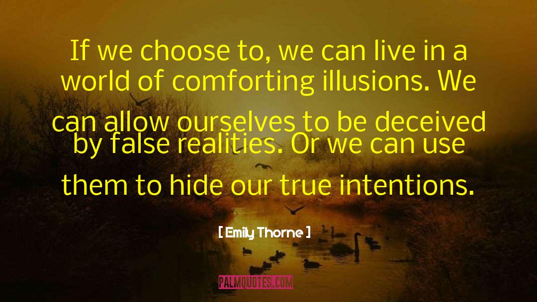 Emily Thorne Quotes: If we choose to, we