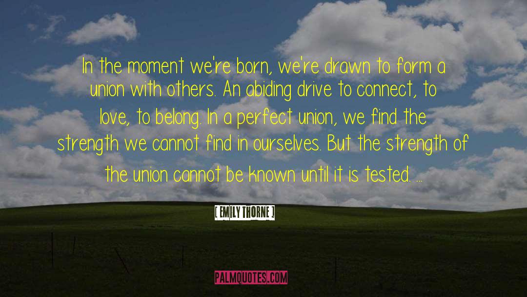Emily Thorne Quotes: In the moment we're born,