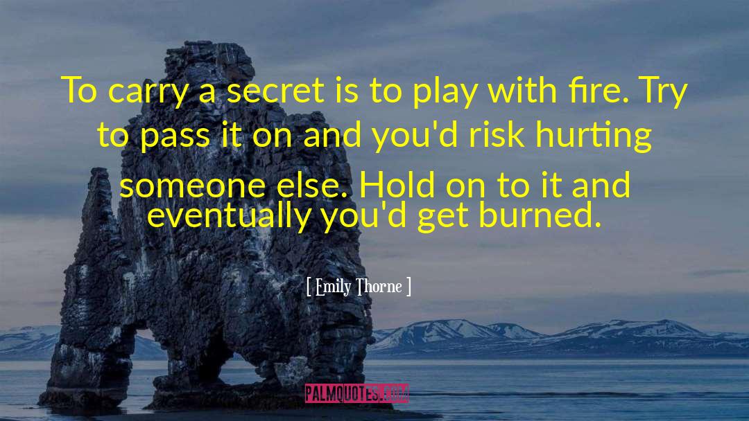 Emily Thorne Quotes: To carry a secret is