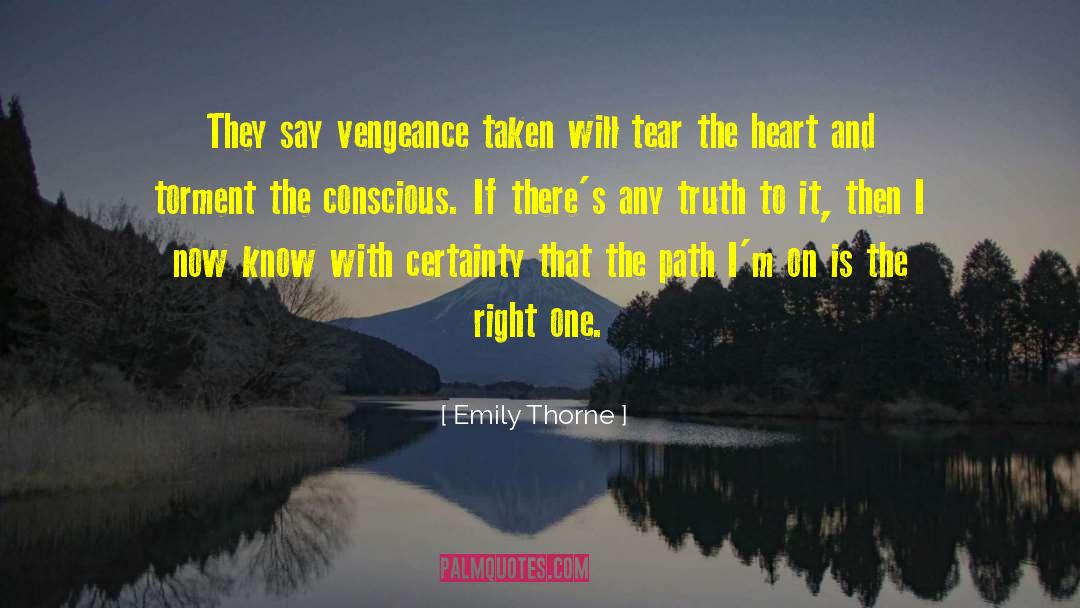 Emily Thorne Quotes: They say vengeance taken will
