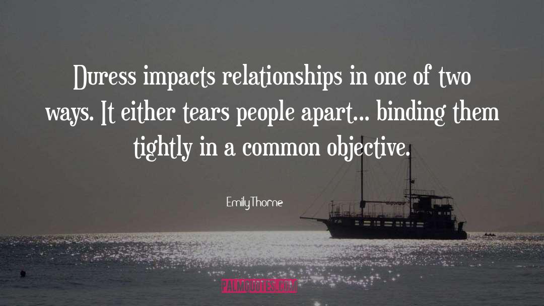 Emily Thorne Quotes: Duress impacts relationships in one