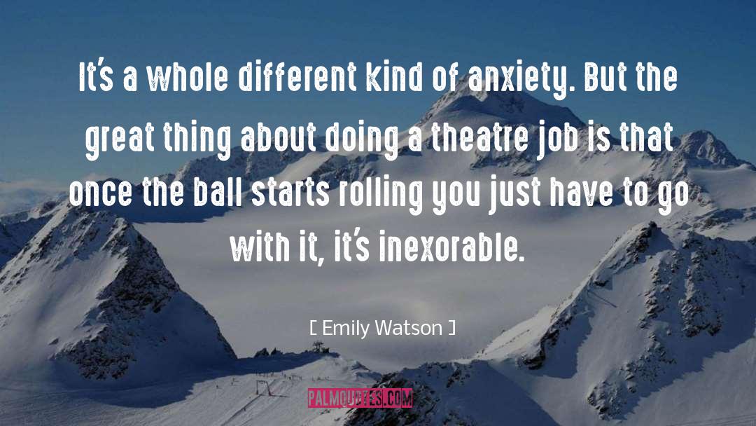 Emily Watson Quotes: It's a whole different kind