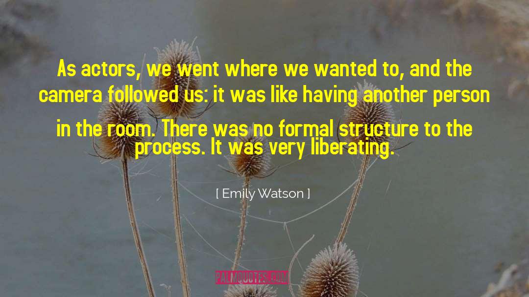 Emily Watson Quotes: As actors, we went where