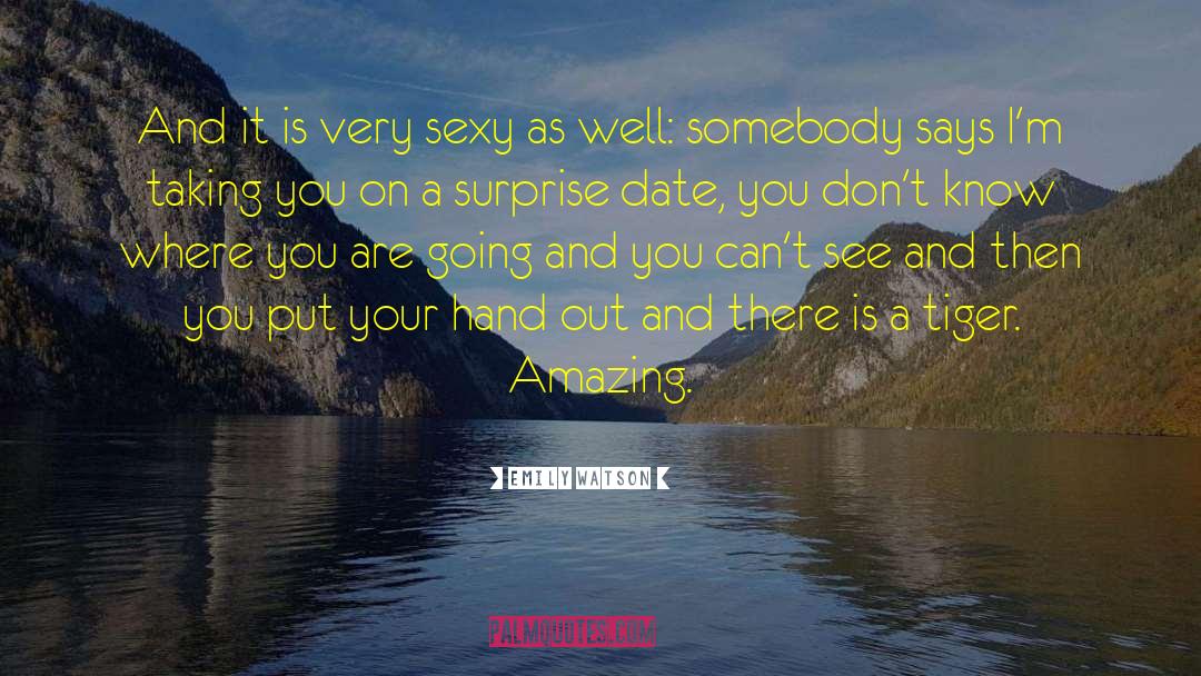 Emily Watson Quotes: And it is very sexy