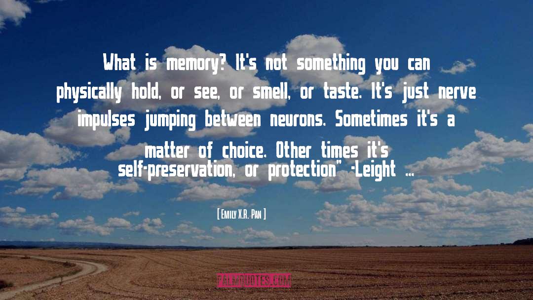 Emily X.R. Pan Quotes: What is memory? It's not