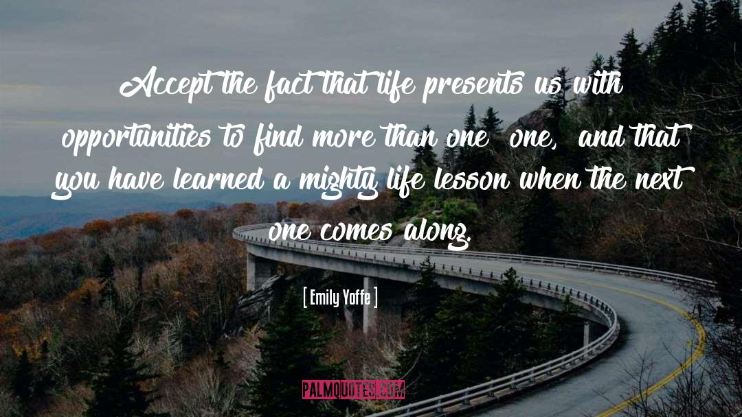 Emily Yoffe Quotes: Accept the fact that life