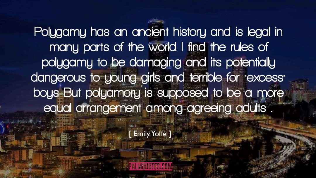 Emily Yoffe Quotes: Polygamy has an ancient history