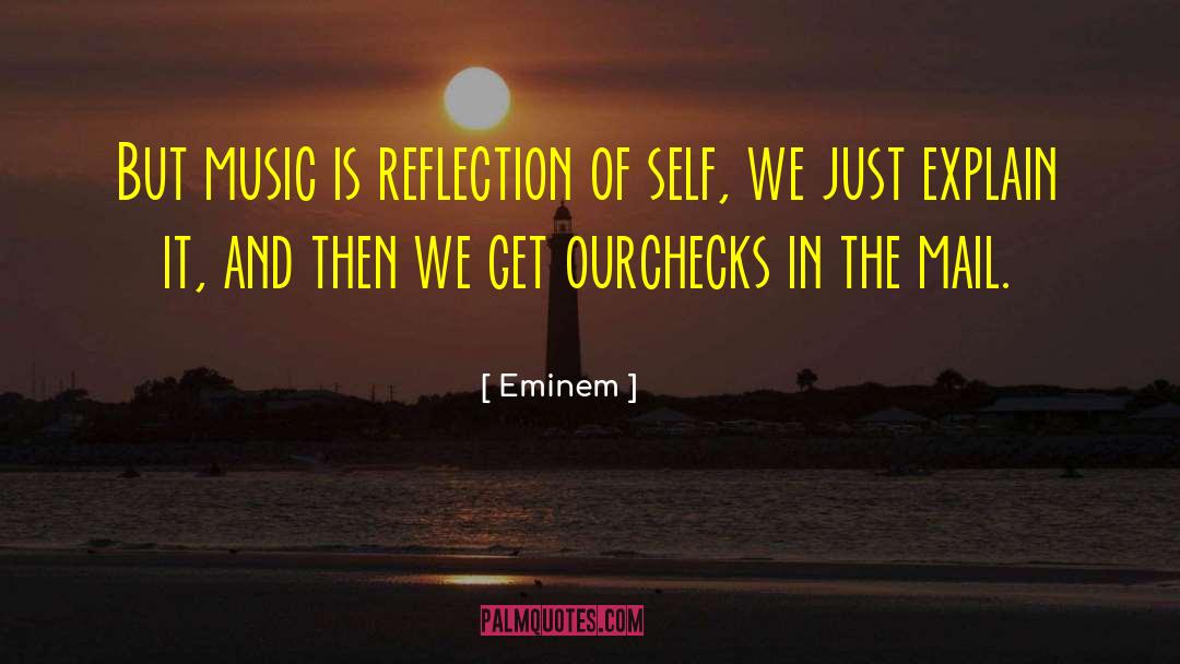 Eminem Quotes: But music is reflection of