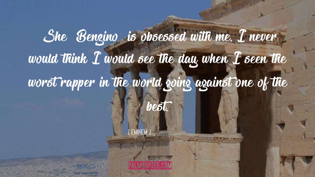 Eminem Quotes: She [Benzino] is obsessed with