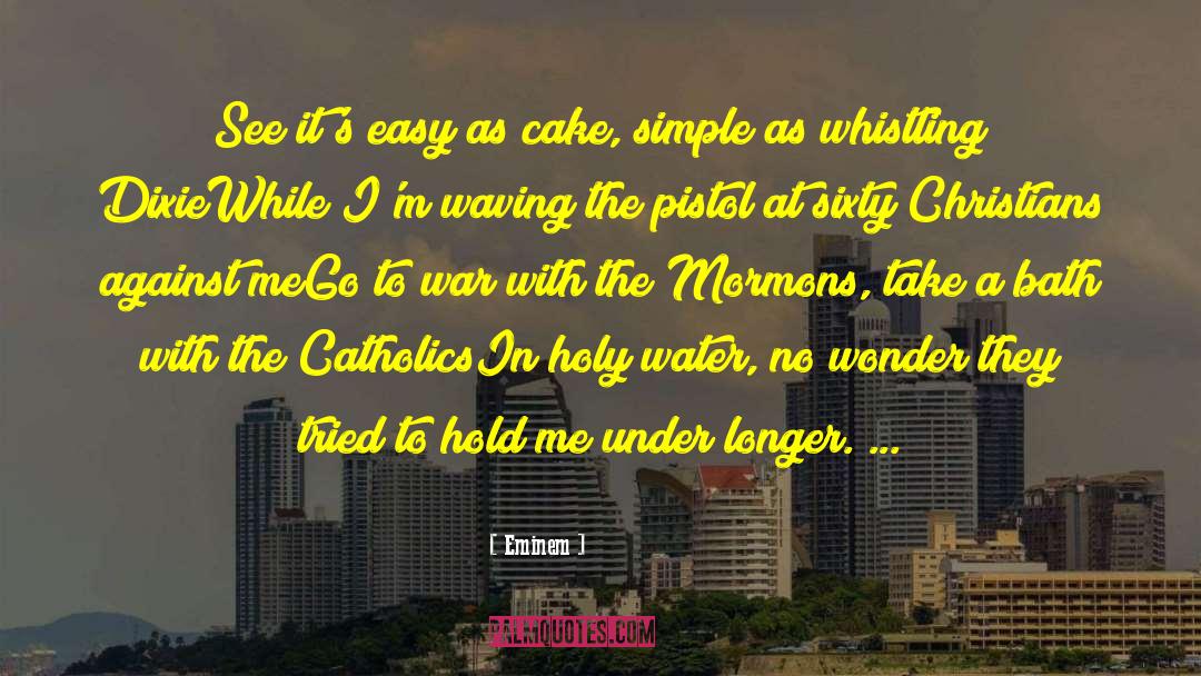 Eminem Quotes: See it's easy as cake,