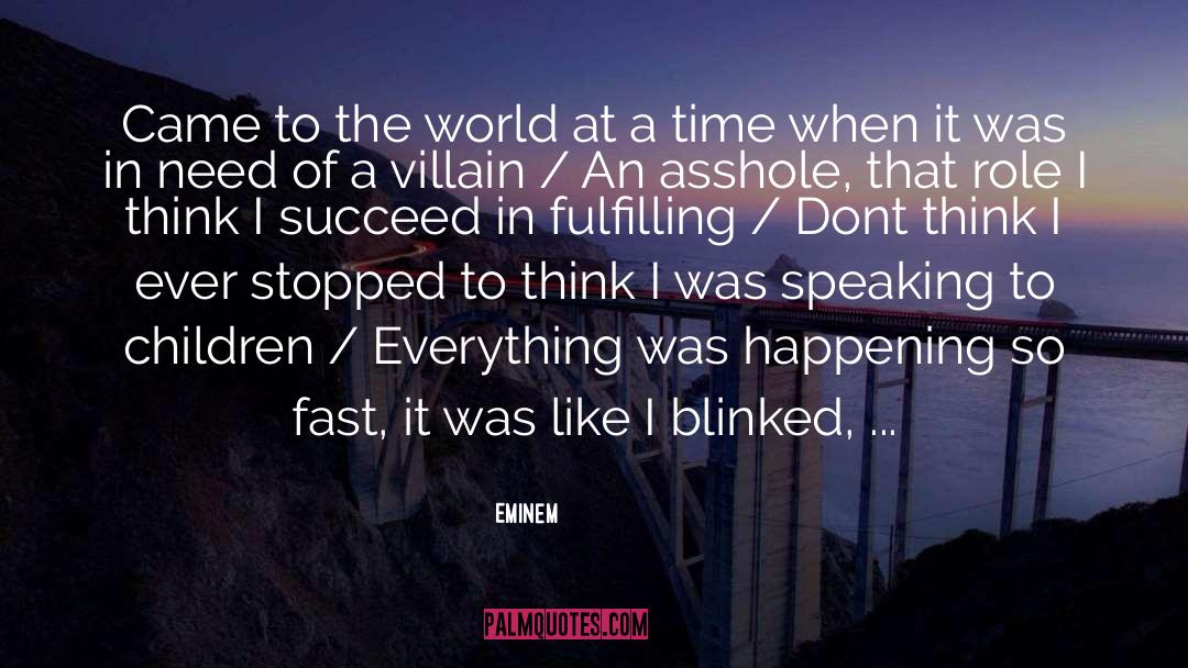 Eminem Quotes: Came to the world at