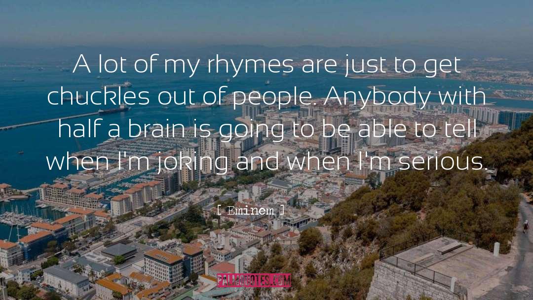 Eminem Quotes: A lot of my rhymes
