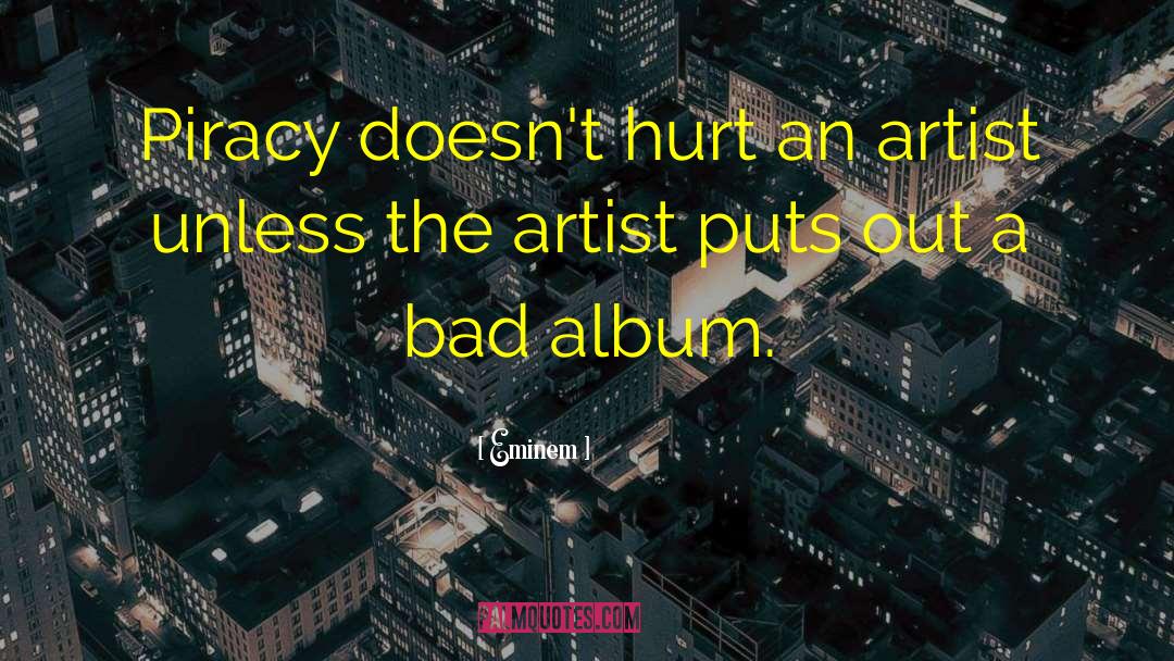 Eminem Quotes: Piracy doesn't hurt an artist