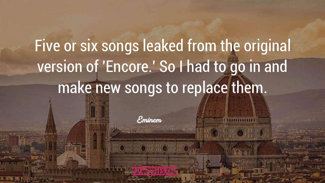 Eminem Quotes: Five or six songs leaked