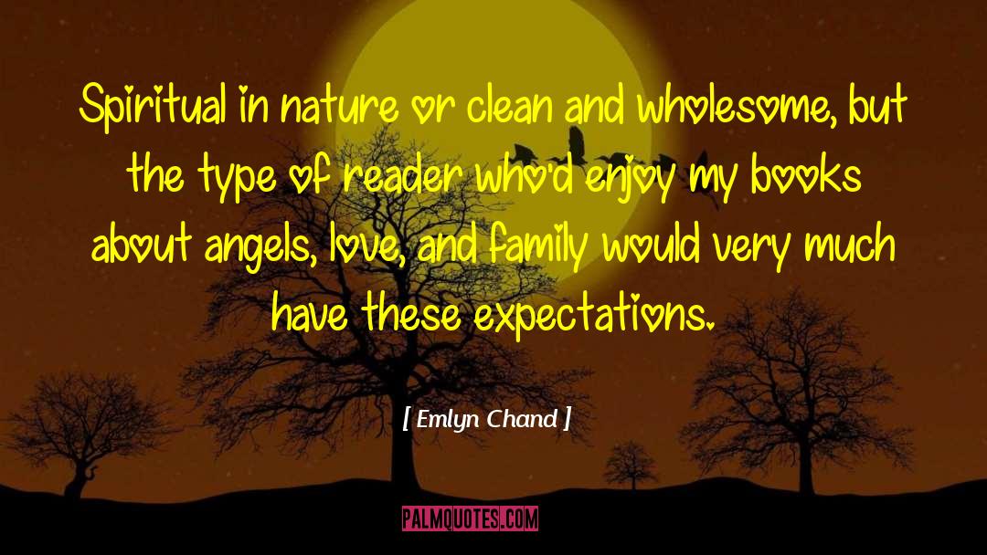 Emlyn Chand Quotes: Spiritual in nature or clean