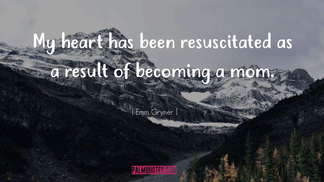 Emm Gryner Quotes: My heart has been resuscitated