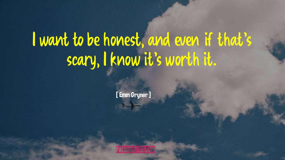 Emm Gryner Quotes: I want to be honest,