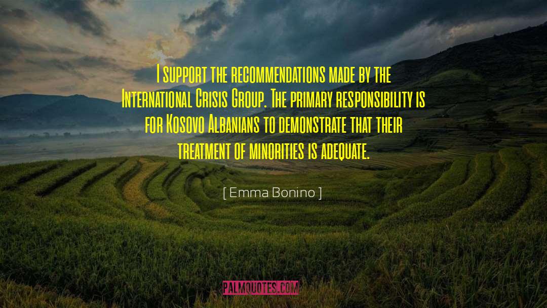 Emma Bonino Quotes: I support the recommendations made