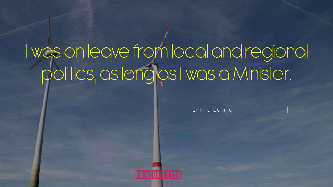 Emma Bonino Quotes: I was on leave from