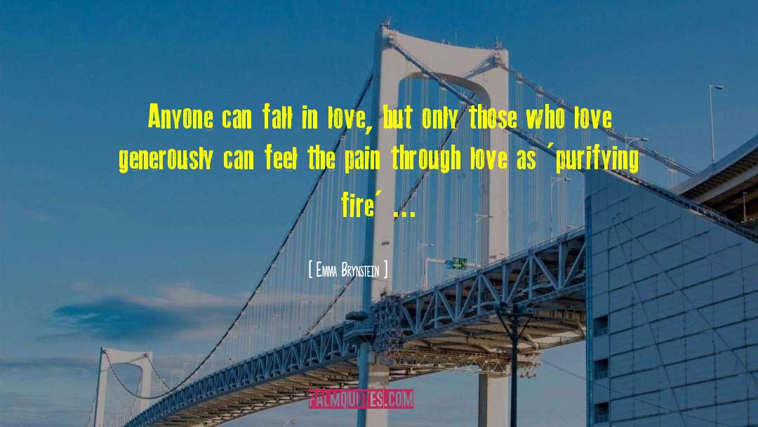 Emma Brynstein Quotes: Anyone can fall in love,