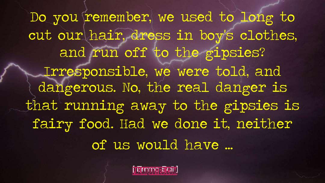 Emma Bull Quotes: Do you remember, we used