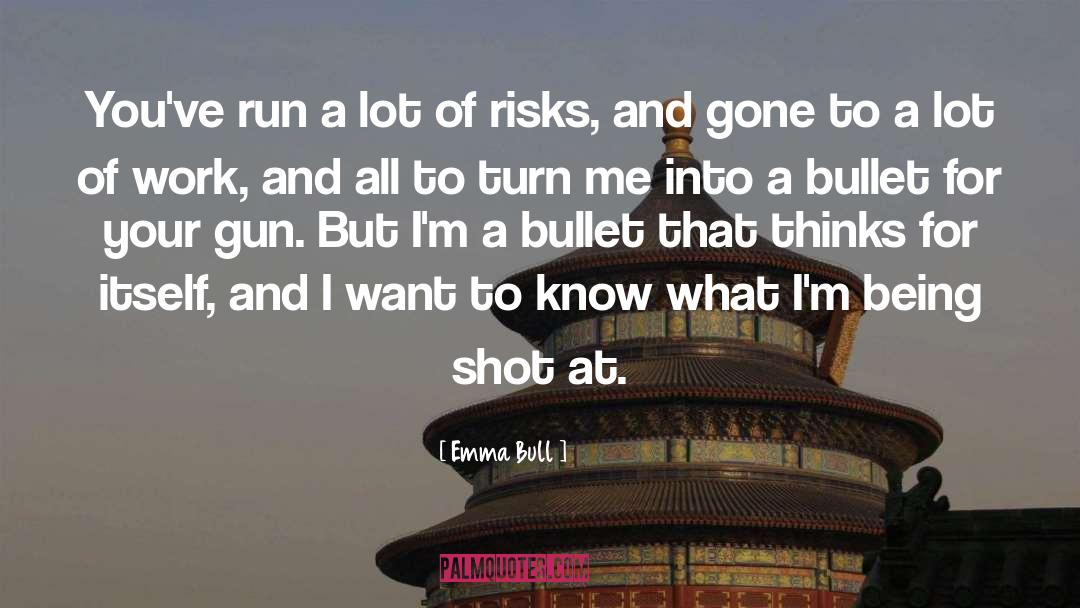 Emma Bull Quotes: You've run a lot of