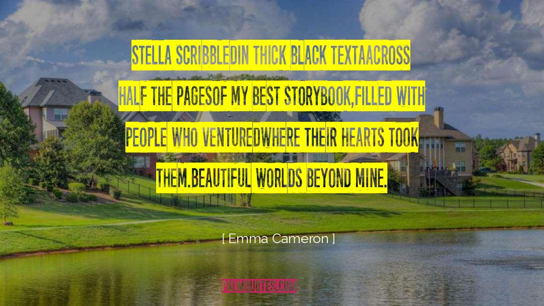 Emma Cameron Quotes: Stella scribbled<br>in thick black texta<br>across