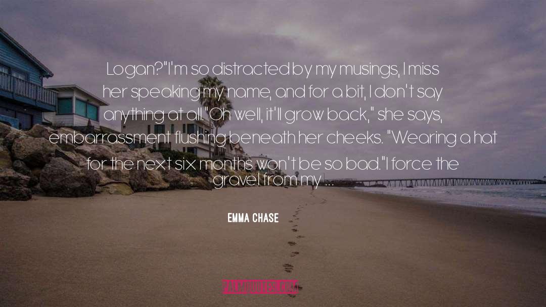 Emma Chase Quotes: Logan?