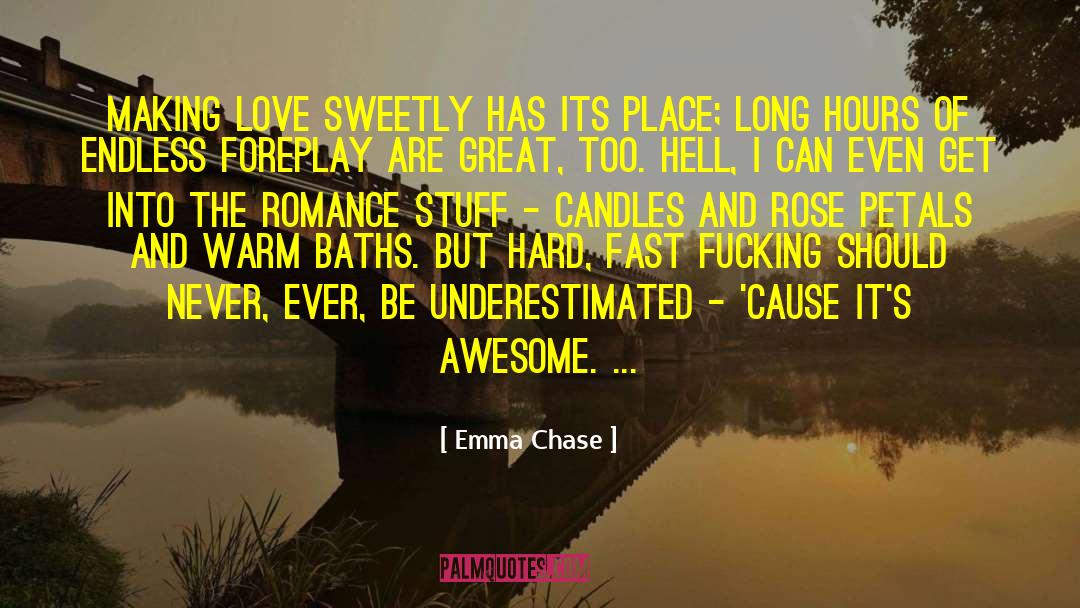 Emma Chase Quotes: Making love sweetly has its