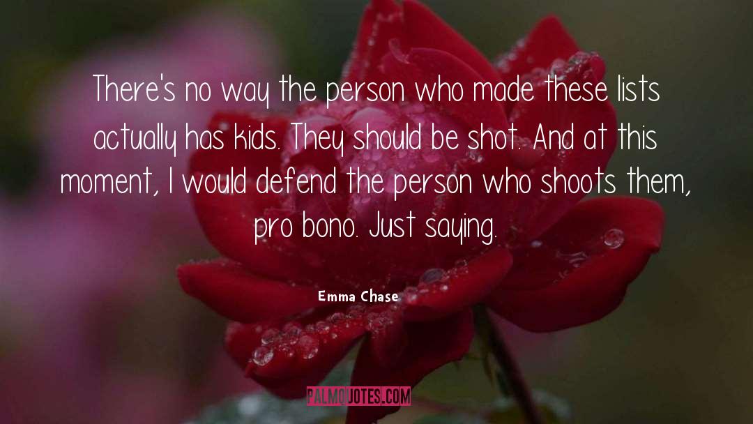 Emma Chase Quotes: There's no way the person