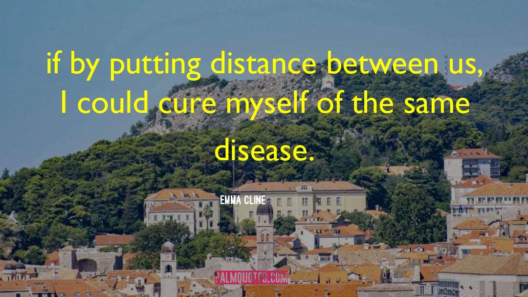 Emma Cline Quotes: if by putting distance between