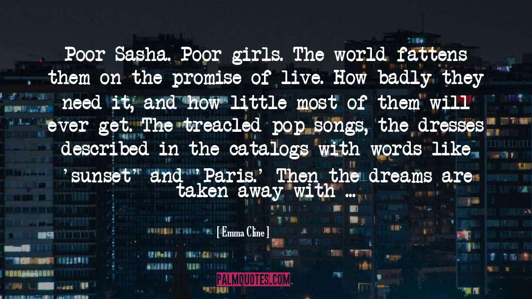 Emma Cline Quotes: Poor Sasha. Poor girls. The