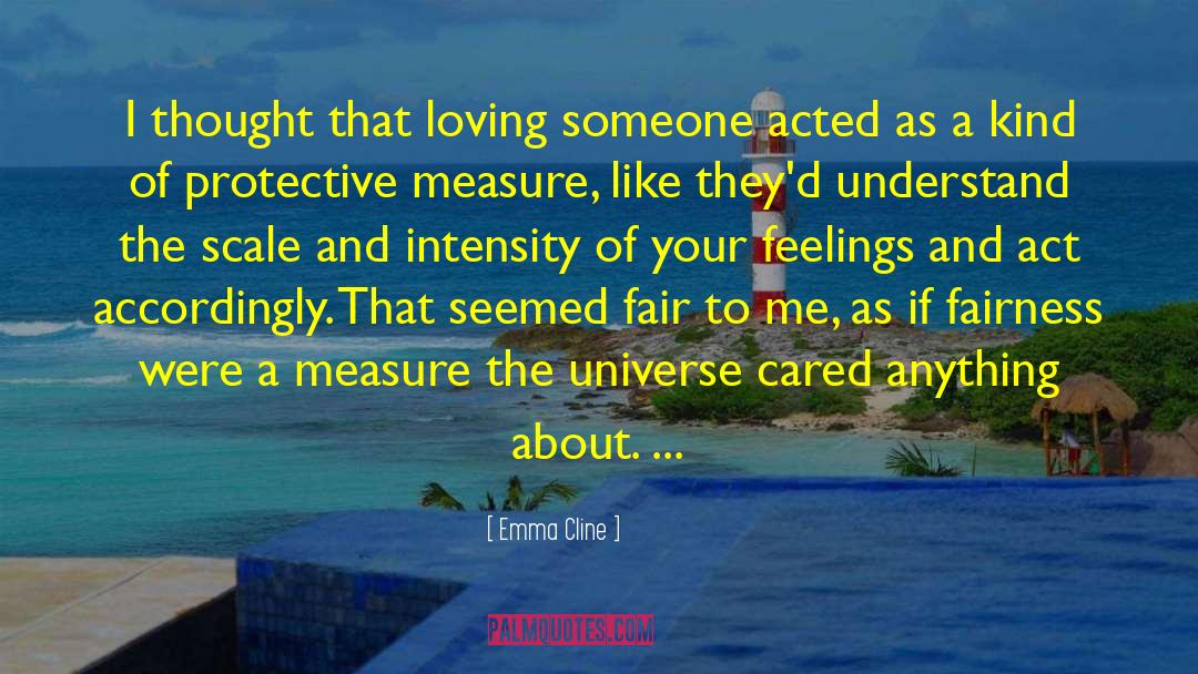 Emma Cline Quotes: I thought that loving someone
