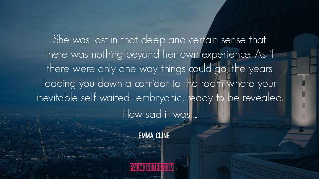 Emma Cline Quotes: She was lost in that