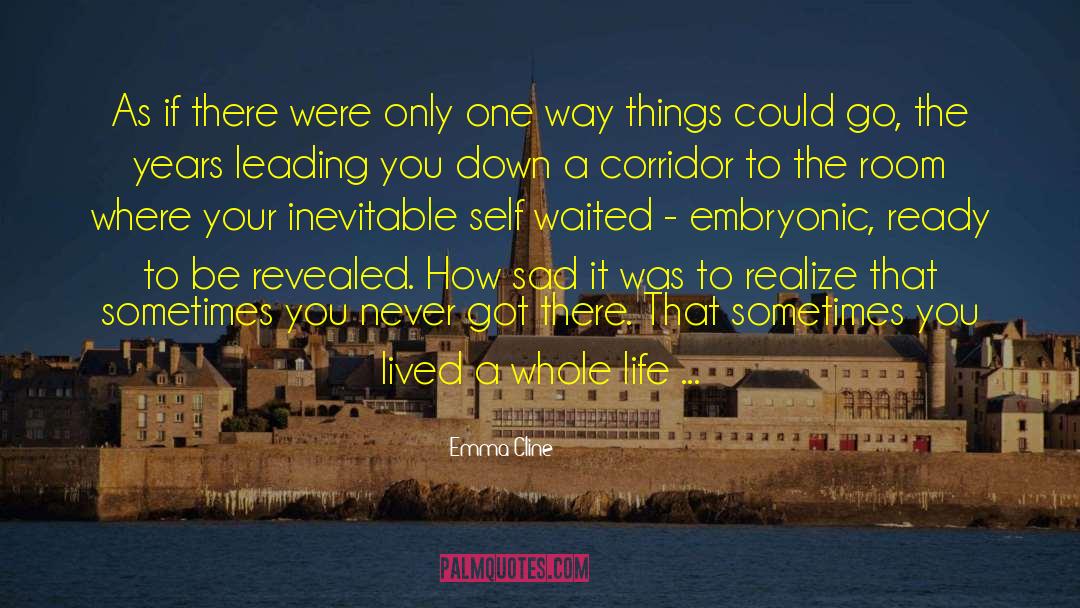 Emma Cline Quotes: As if there were only