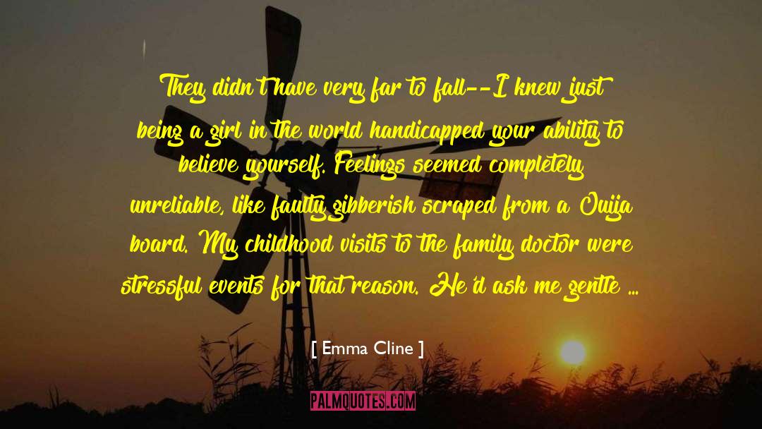 Emma Cline Quotes: They didn't have very far