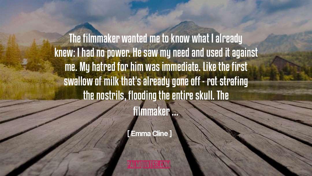 Emma Cline Quotes: The filmmaker wanted me to