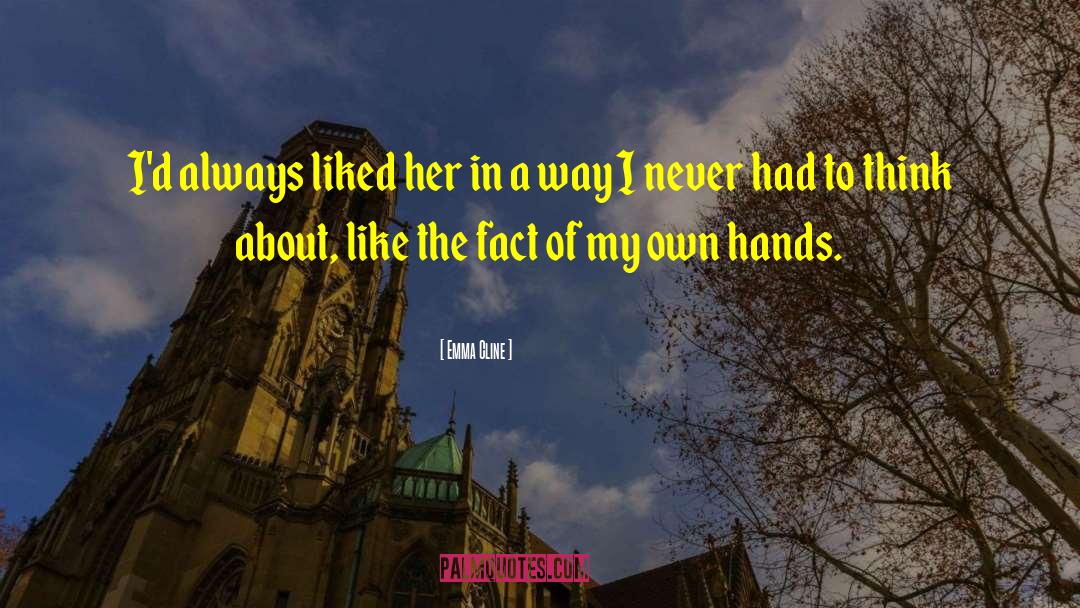 Emma Cline Quotes: I'd always liked her in