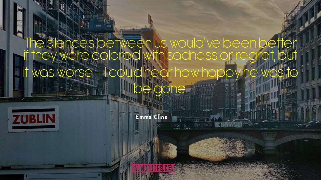Emma Cline Quotes: The silences between us would've