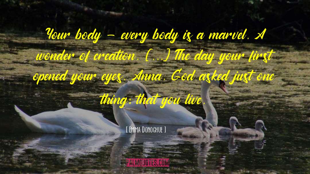 Emma Donoghue Quotes: Your body - every body