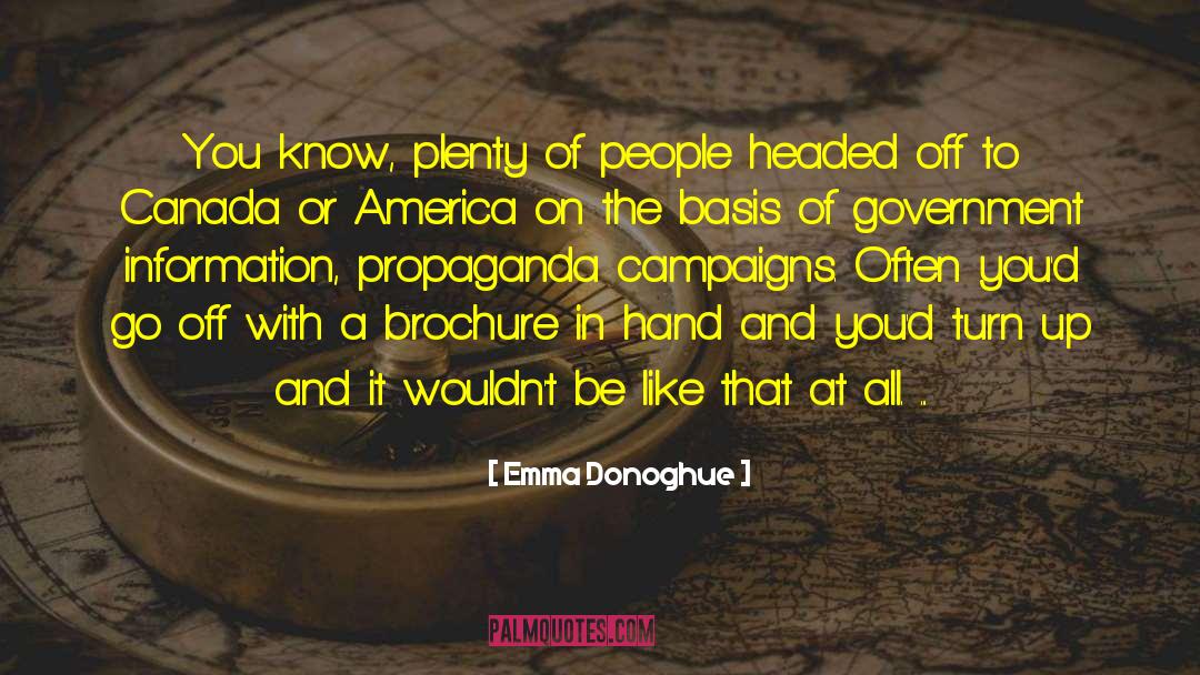 Emma Donoghue Quotes: You know, plenty of people