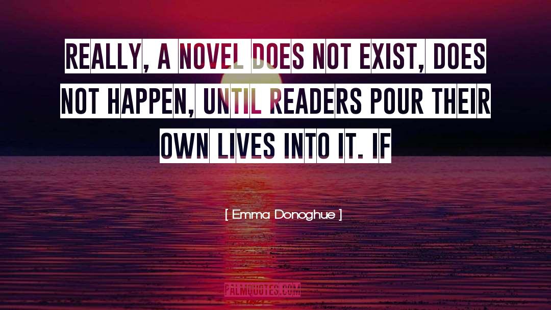 Emma Donoghue Quotes: Really, a novel does not