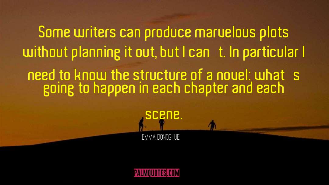 Emma Donoghue Quotes: Some writers can produce marvelous