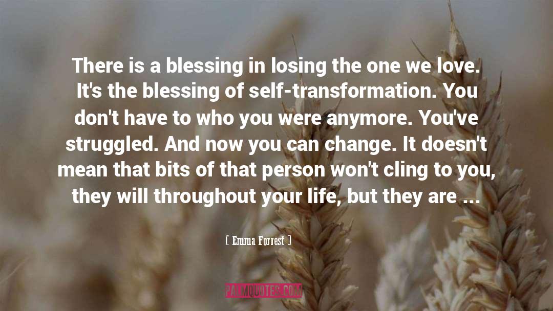 Emma Forrest Quotes: There is a blessing in
