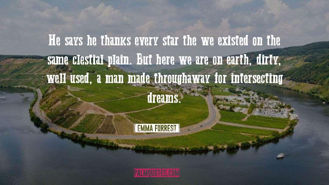 Emma Forrest Quotes: He says he thanks every