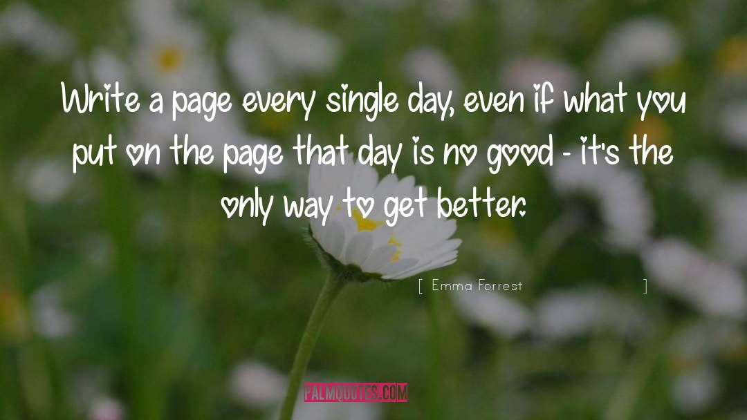 Emma Forrest Quotes: Write a page every single