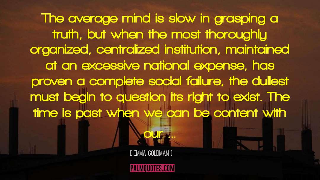 Emma Goldman Quotes: The average mind is slow