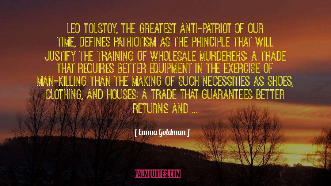 Emma Goldman Quotes: Leo Tolstoy, the greatest anti-patriot